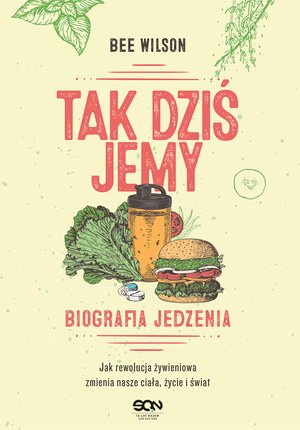 Tak dziś jemy. Biografia jedzenia – ebook