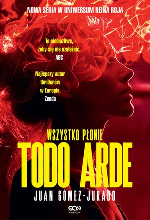 Todo Arde. Wszystko płonie – ebook