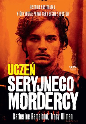 Uczeń seryjnego mordercy. Historia nastolatka, który został prawą ręką bestii z Houston – ebook