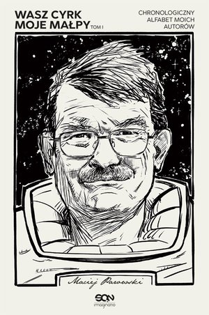 Wasz cyrk, moje małpy. Chronologiczny alfabet moich autorów. Tom 1 – ebook