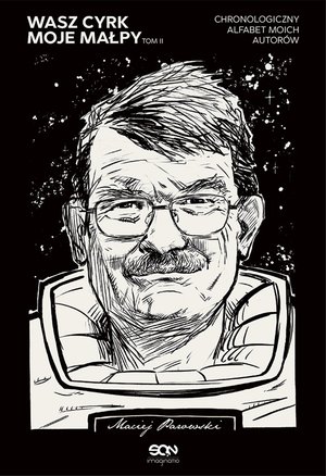 Wasz cyrk, moje małpy. Chronologiczny alfabet moich autorów. Tom 2 – ebook