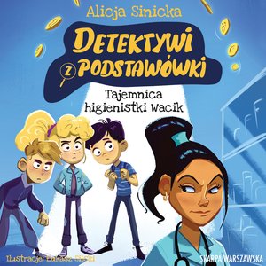 Dla dzieci: Detektywi z podstawówki. Tajemnica higienistki Wacik – audiobooki