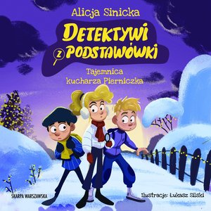 Detektywi z podstawówki. Tajemnica kucharza Pierniczka – audiobooki