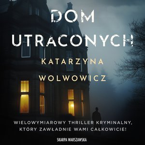 Dom utraconych – audiobooki