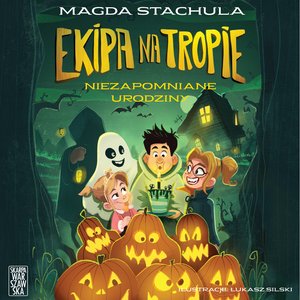 Ekipa na tropie. Niezapomniane urodziny – audiobooki