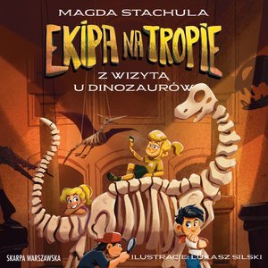Ekipa na tropie. Z wizytą u dinozaurów – audiobooki