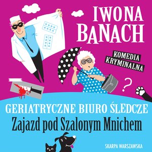Geriatryczne biuro śledcze. Zajazd pod Szalonym Mnichem – audiobooki