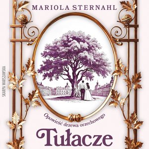 Opowieść drzewa orzechowego. Tułacze – audiobook