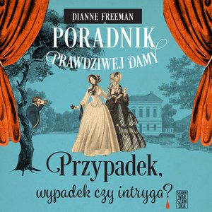 Poradnik prawdziwej damy. Przypadek, wypadek czy intryga? – audiobooki