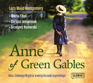 Anne of Green Gables Ania z Zielonego Wzgórza w wersji do nauki języka angielskiego – audiobook