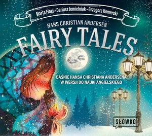 Fairy Tales BAŚNIE Hansa Christiana Andersena w wersji do nauki angielskiego – audiobook