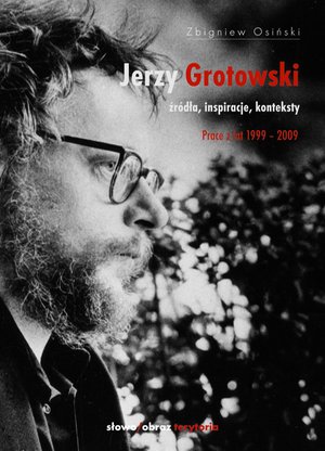 Jerzy Grotowski. Tom 2: Źródła, inspiracje, konteksty. Prace z lat 1999-2009 – ebooki