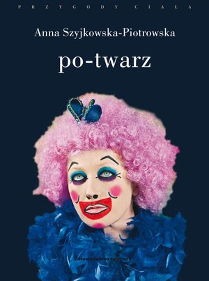 Po-twarz. Przekraczanie widzialności w sztuce i filozofii – ebooki