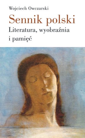 Sennik polski. Literatura, wyobraźnia i pamięć – ebooki