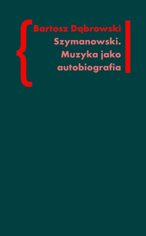 Szymanowski. Muzyka jako autobiografia – ebooki