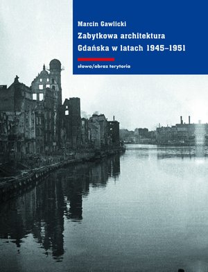 Zabytkowa architektura Gdańska w latach 1945-1951 – ebooki