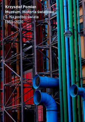 Muzeum. Historia światowa. Tom 3. Na podbój świata (1850-2020) – ebooki