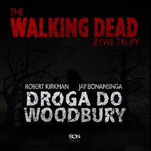 The Walking Dead. Żywe Trupy. Droga do Woodbury – audiobooki
