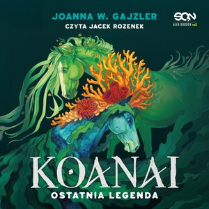 Koanai. Ostatnia legenda – audiobook