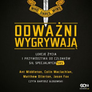Odważni wygrywają. Lekcje życia i przywództwa od członków sił specjalnych SAS – audiobook