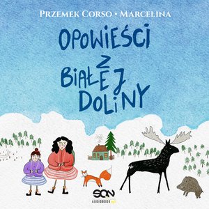 Dla dzieci: Opowieści z Białej Doliny – audiobook