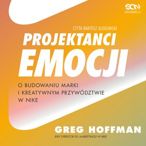 Projektanci emocji. O budowaniu marki i kreatywnym przywództwie w Nike – audiobook