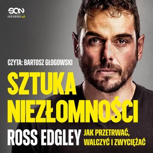 Sztuka niezłomności. Jak przetrwać, walczyć i zwyciężać – audiobook