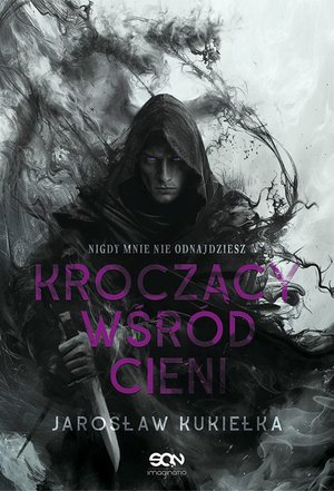 Kroczący wśród cieni. Nigdy mnie nie odnajdziesz – ebook