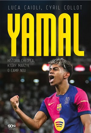 Lamine Yamal. Historia chłopca, który marzył o Camp Nou – ebook
