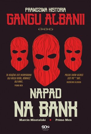 Napad na bank. Prawdziwa historia Gangu Albanii – ebook