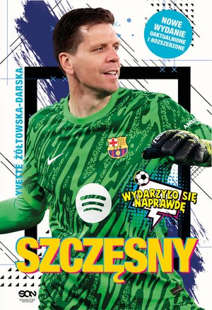 Sport i zabawa: Szczęsny. Chłopak, który odważył się być bramkarzem (Wydanie II) – ebook