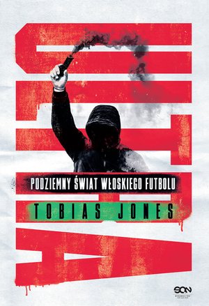 Ultra. Podziemny świat włoskiego futbolu – ebook