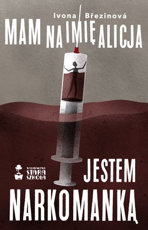 Mam na imię Alicja. Jestem narkomanką – ebooki