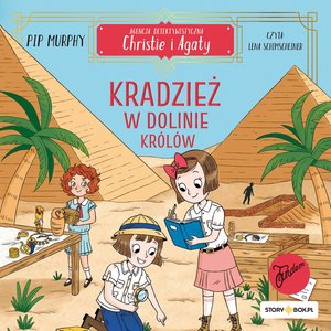 Agencja detektywistyczna Christie i Agaty. Tom 3. Kradzież w Dolinie Królów – audiobook