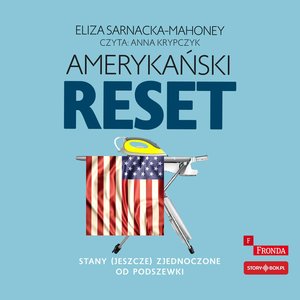 Amerykański reset. Stany (jeszcze) Zjednoczone od podszewki – audiobooki