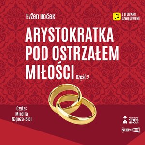 Arystokratka. Tom 6. Arystokratka pod ostrzałem miłości. Część 2 – audiobooki