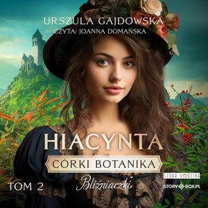 Córki botanika. Bliźniaczki. Tom 2. Hiacynta – audiobooki