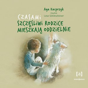 Dla dzieci: Czasami szczęśliwi rodzice mieszkają oddzielnie – audiobooki