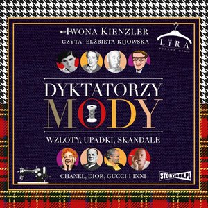 Dyktatorzy mody. Wzloty, upadki, skandale – audiobooki
