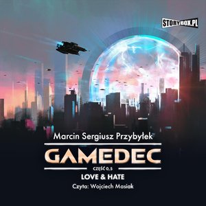 Gamedec. Część 0,5. Love & Hate – audiobooki