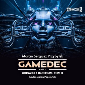 Gamedec. Część 5. Obrazki z Imperium. Tom II – audiobooki