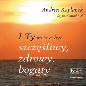 I Ty możesz być szczęśliwy, zdrowy, bogaty – audiobooki