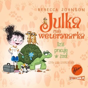 Julka - mała weterynarka. Tom 6. Dziś pracuję w zoo! – audiobooki