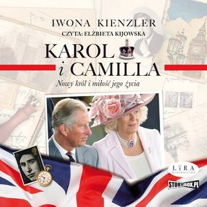 Karol i Camilla. Nowy król i miłość jego życia – audiobooki