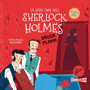 Klasyka dla dzieci. Sherlock Holmes. Tom 29. Druga plama – audiobooki