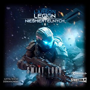Legion Nieśmiertelnych. Tom 16. Świat Lodu – audiobooki