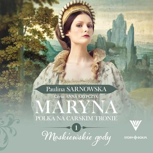 Maryna. Polka na carskim tronie. Tom 1. Moskiewskie gody – audiobooki