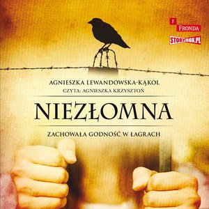 Niezłomna. Zachowała godność w łagrach – audiobooki