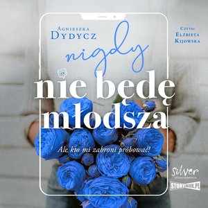 Nigdy nie będę młodsza, ale kto mi zabroni próbować – audiobooki