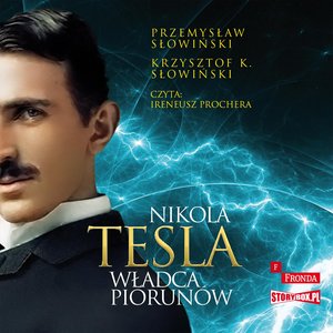 Nikola Tesla. Władca piorunów – audiobooki